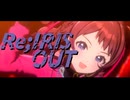 Re;IRIS OUT