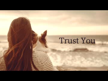 Trust You / 花隈千冬