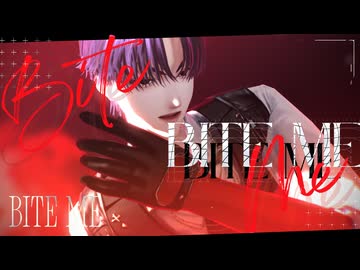 【MMD】- Bite Me -