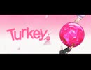 【カラオケ】ヒャクニチソウ［Turkey!］