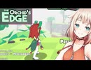OИEちゃんと魂を救助するゲーム【The Orchid's Edge / CeVIO実況】