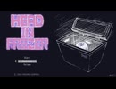 [HEAD IN FRIDGE]この配信者ときおり嘘を言うので見る時はゲームを信じて