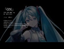 ON / 初音ミク