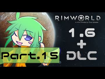 【RIMWORLD】アマゾンズトラベラーズ　Part.15