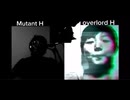 Mutant H VS overlord H ボイパ対決 Bad Apple!!