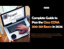 Your Complete Guide to Passing the Cisco CCNA 200-301 Exam in 2026