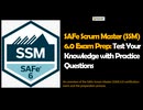 SAFe Scrum Master (SSM) 6.0 Exam Prep Guide