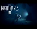 【リトルナイトメア３】　part5