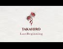 TAKAHIRO - Last Beginning(Audio)