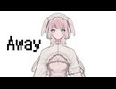 【オリジナル曲】Away【7_ko】