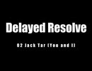 02 Jack Tar (You and I)Ver.2(Delayed Resolve)