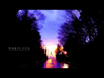 magic city / koyori(電ポルP) 歌ってみた くるとが