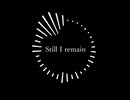 Still I Remain / 重音テト・初音ミク[オリジナル]