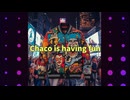 Chaco is having fun （ノリノリちゃこ）