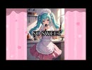 SO SWEET    feat.初音ミク