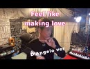 「Feel Like Maiking Love 」D'Angelo Ver U-Li生歌