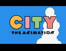 CITY THE ANIMATION OP＆ED