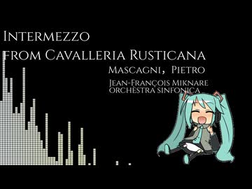 カヴァレリアルスティカーナ 間奏曲【初音ミク】