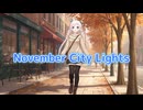 【Rana】【Gumi】November City Lights【VOCALOID Original Song】