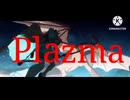 初投稿動画【音MAD】Plazma✕ホロライブ
