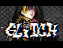 【オリジナル曲】GLiTCH / ゆずとら