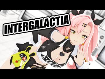 【ゼンゼロMMD】INTERGALACTIA【ニコ】