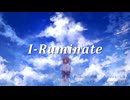 【茉崎1stEP】I-Ruminate【XFD】