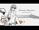 Telecastic fake show (Amunik Arrange Cover) / Amunik AK feat. 知声