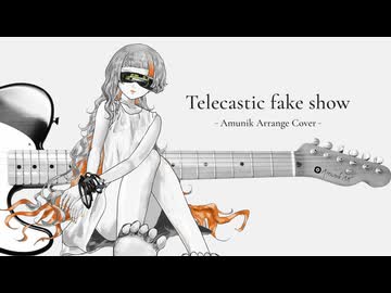 Telecastic fake show (Amunik Arrange Cover) / Amunik AK feat. 知声