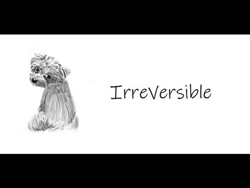 IrreVersible / 宮舞モカ