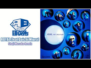 【Remix】avex ROYALBRATS - ROYAL (feat. 三浦大知) (ShujiMasuko Remix)