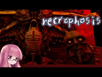 【ボイスロイド実況】荒廃する NECROPHOSIS #7 【琴葉茜、結月ゆかり】