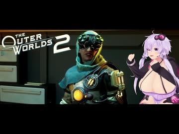 [The Outer World 2] 乳植者が往く2！Part8 [VOICEROID]