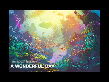 A WONDERFUL DAY - feat.Miki
