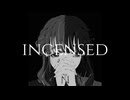 INCENSED / ほたか feat.宮舞モカ