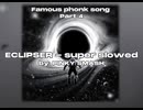 Famous phonk song part 4 Eclipser - Super slowed