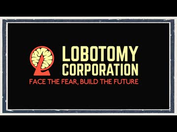 ◆Lobotomy Corporation　実況プレイ◆part108
