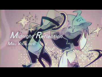 【Cover】ミッドナイト・リフレクション / 初音ミクV6(EA)