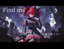 Find Me 〜残響の果てで〜 / feat.重音テト