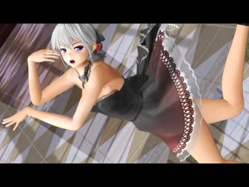 【東方MMD】十六夜咲夜『[A]ddiction』