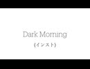Dark Morning