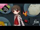【実況】初めまして、Ib　Part10(完)　ー隠しダンジョン編ー【Ib リメイク版】【初見】