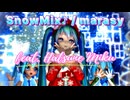 【MMD】SnowMix♪ / marasy feat.TDA Warm Winter Wishes Miku