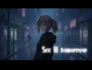 【MV】See U tomorrow / ft. Kasane teto