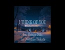 I  THINK OF YOU / 佃　信博 feat. 初音ミク