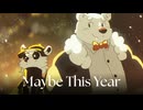 Maybe This Year feat. レンズ・ブレア & 白音カン | DIFFSINGER カバー