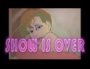 Show is over