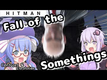【うなゆか実況】HITMAN:#37:Fall of the Somethings-Contacts and Escalation
