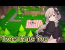 ゆかりさんと不思議な森【Trees Hate You】