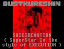 [ ※モザイク保護付き ] DUSTKURESHIN - SUICIDENOTION ( SuperStar In the style of EXECUTION )
